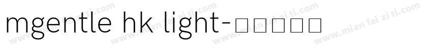 mgentle hk light字体转换